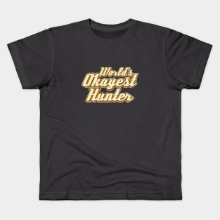 World's Okayest Hunter typography Kids T-Shirt